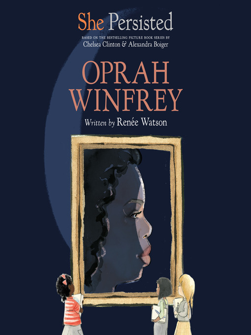 Title details for She Persisted: Oprah Winfrey by Renée Watson - Available